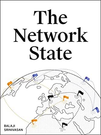 The Network State: How To Start a New Country , Srinivasan, Balaji -  Amazon.com
