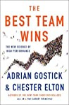 The Best Team Wins by Adrian Gostick