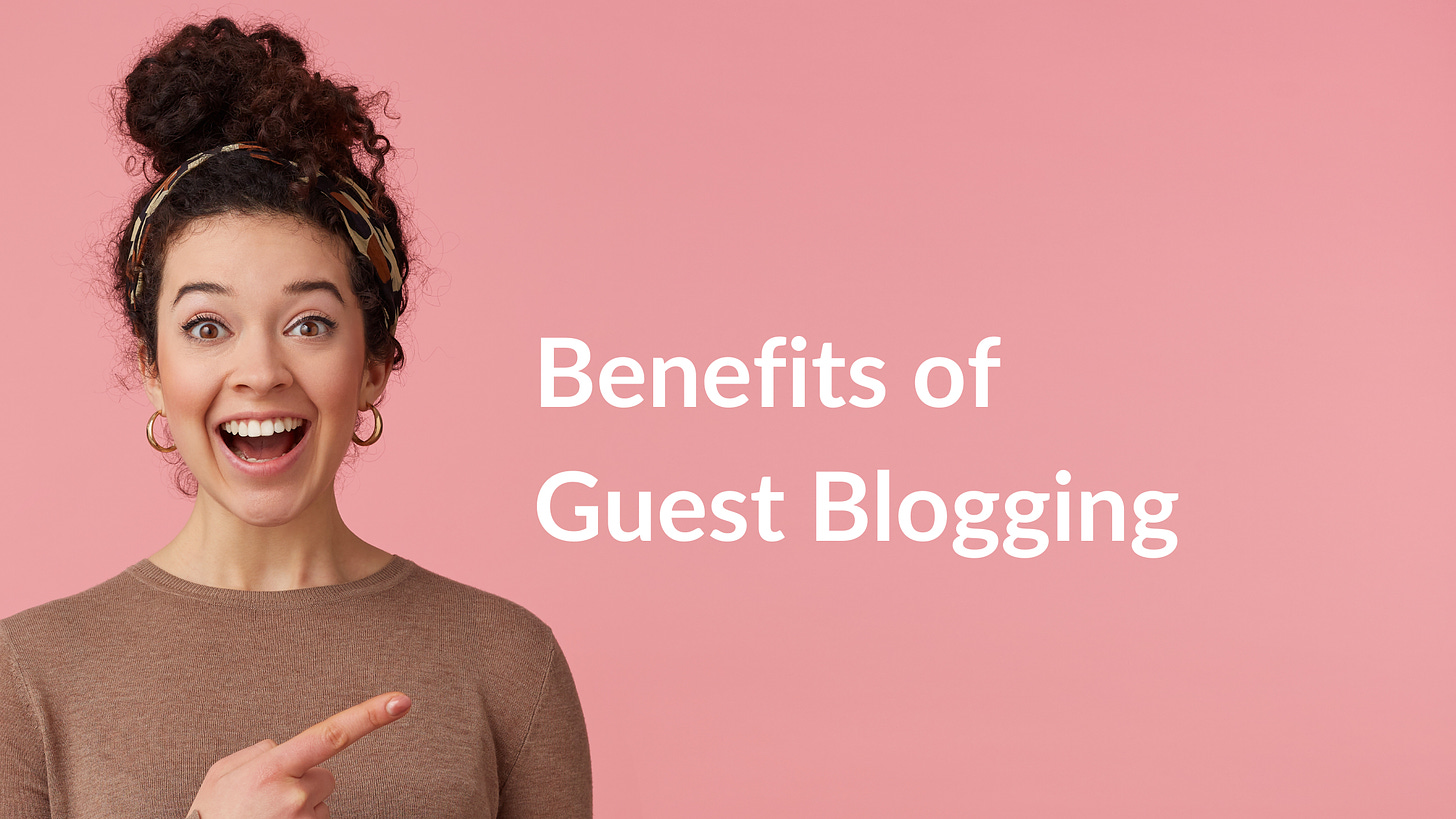 benefits of guest blogging, why you should guest blog, benefits of guest post, guest blogging, blogging guest