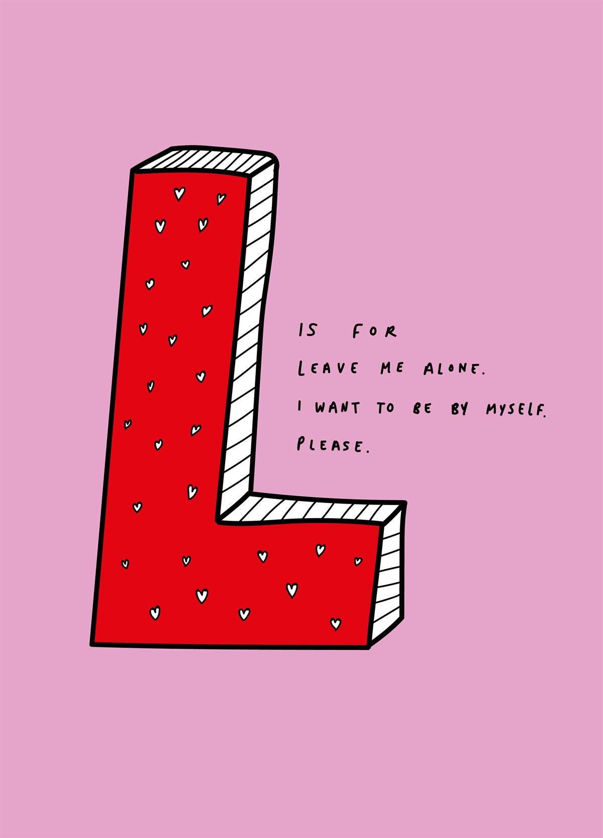 L Is For Leave Me Alone