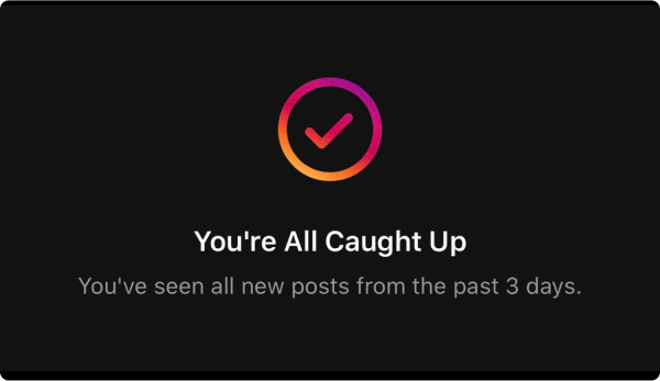 Instagram’s “All Caught Up” screen