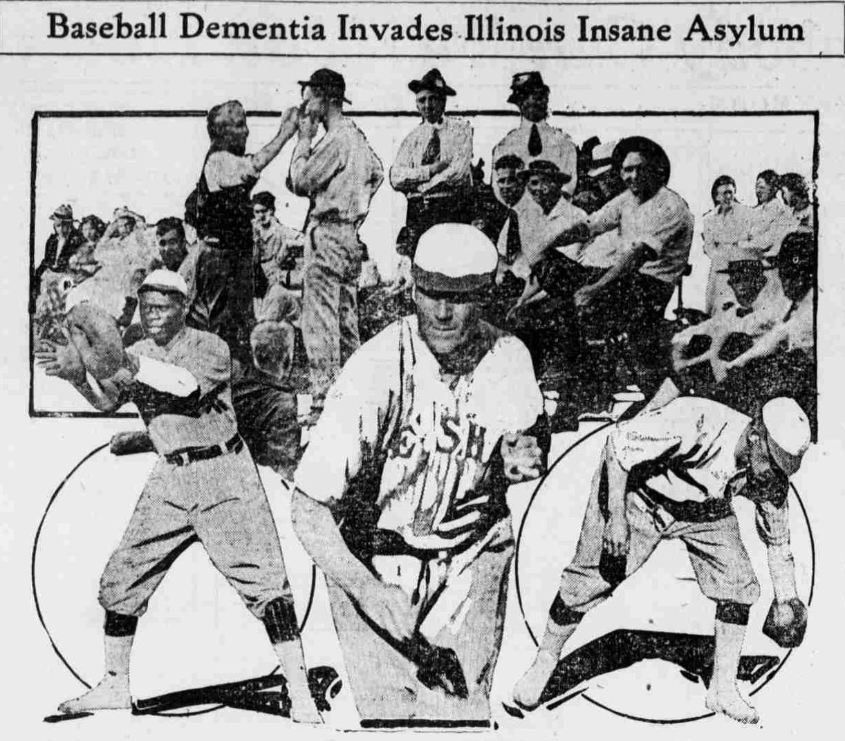 A photo of men playing baseball in 1919 with the headline "baseball dementia invades Illinois insane asylum" 