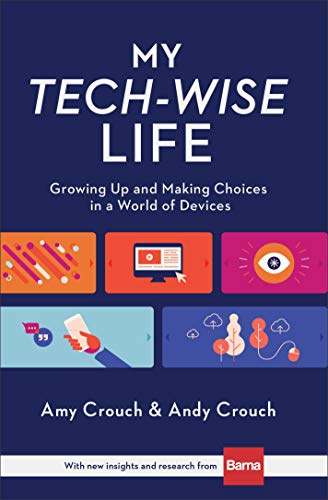 My Tech-Wise Life: Growing Up and Making Choices in a World of Devices  eBook : Crouch, Amy, Crouch, Andy: Kindle Store - Amazon.com