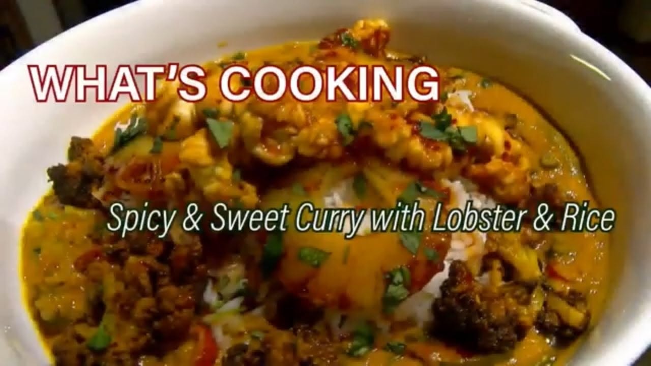 WHAT’S COOKING: Sweet Chili Lobster over Spicy Curry & Rice (video)