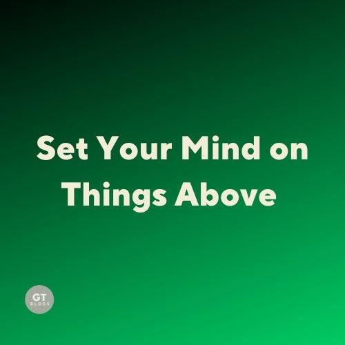 Set Your Mind on Things Above, a blog by Gary Thomas