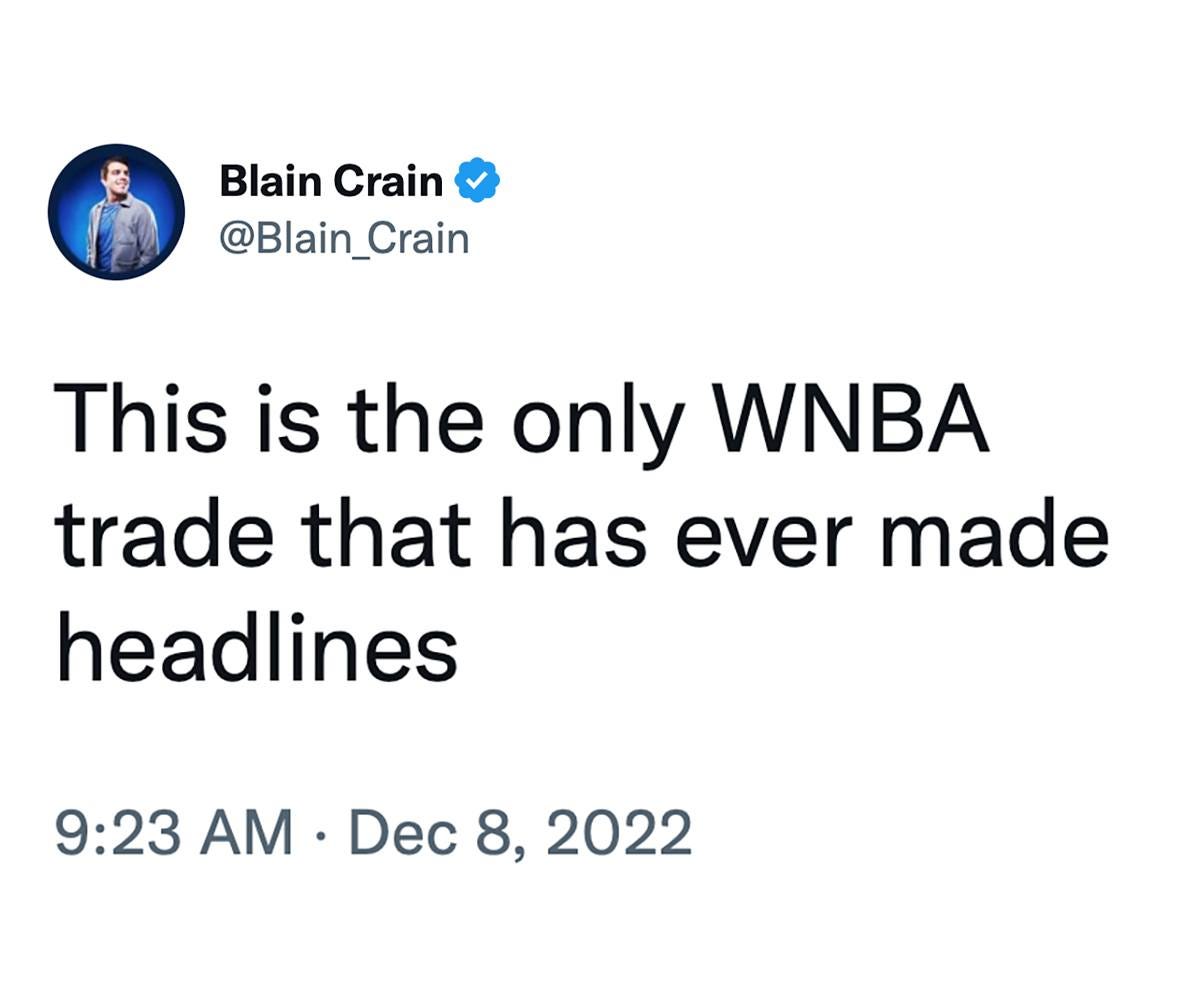 May be a Twitter screenshot of 1 person and text that says 'Blain Crain @Blain_Crain This is the only WNBA trade that has ever made headlines 9:23 AM Dec 8, 2022'