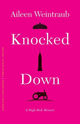 Knocked Down: A High-Risk Memoir (American Lives) by [Aileen Weintraub]