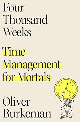 Four Thousand Weeks: Time Management for Mortals: 9780374159122: Burkeman,  Oliver: Books - Amazon.com
