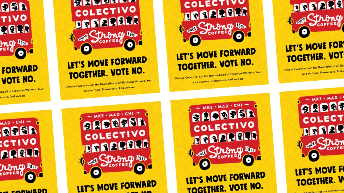 A pattern of "Colectivo Coffee Vote No On The Union" posters with red illustrated double-decker busses full of people with the language "Let's move forward together. Vote no" and "Choose Colectivo, not the IBEW. Your vote matters. Please vote. And vote no."