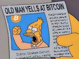 CoinDesk on Twitter: "7. OLD MAN YELLS AT BITCOIN… Another bigwig exec  saying #bitcoin will fail? Just throw this classic Simpsons #meme in the  Twitter thread to instantly disarm your attacker. Whatever