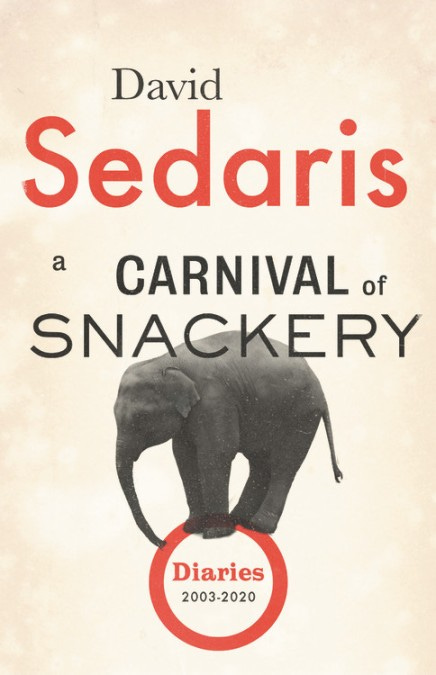 A Carnival of Snackery by David Sedaris | Little, Brown and Company