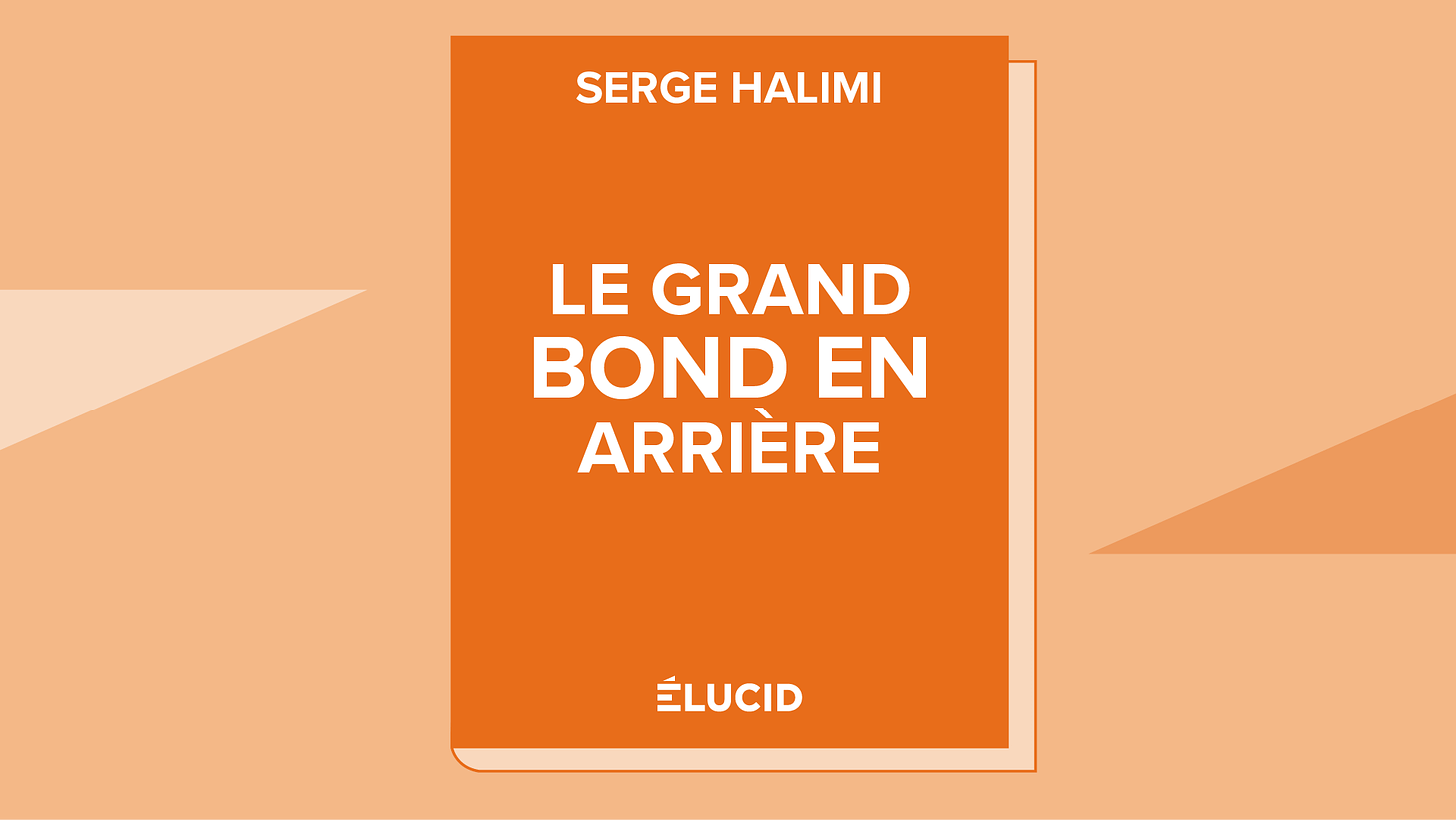 LE GRAND BOND EN ARRIÈRE - Serge Halimi