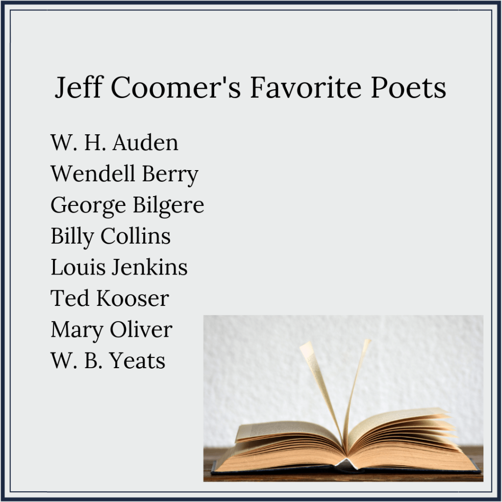Header reading, "Jeff Coomer's Favorite Poets," followed by this list: W. H. Auden, Wendell Berry, George Bilgere, Billy Collins, Louis Jenkins, Ted Kooser, Mary Oliver, and W. B. Yeats