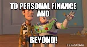 To Personal Finance and Beyond! - Buzz and Woody (Toy Story) Meme | Make a  Meme