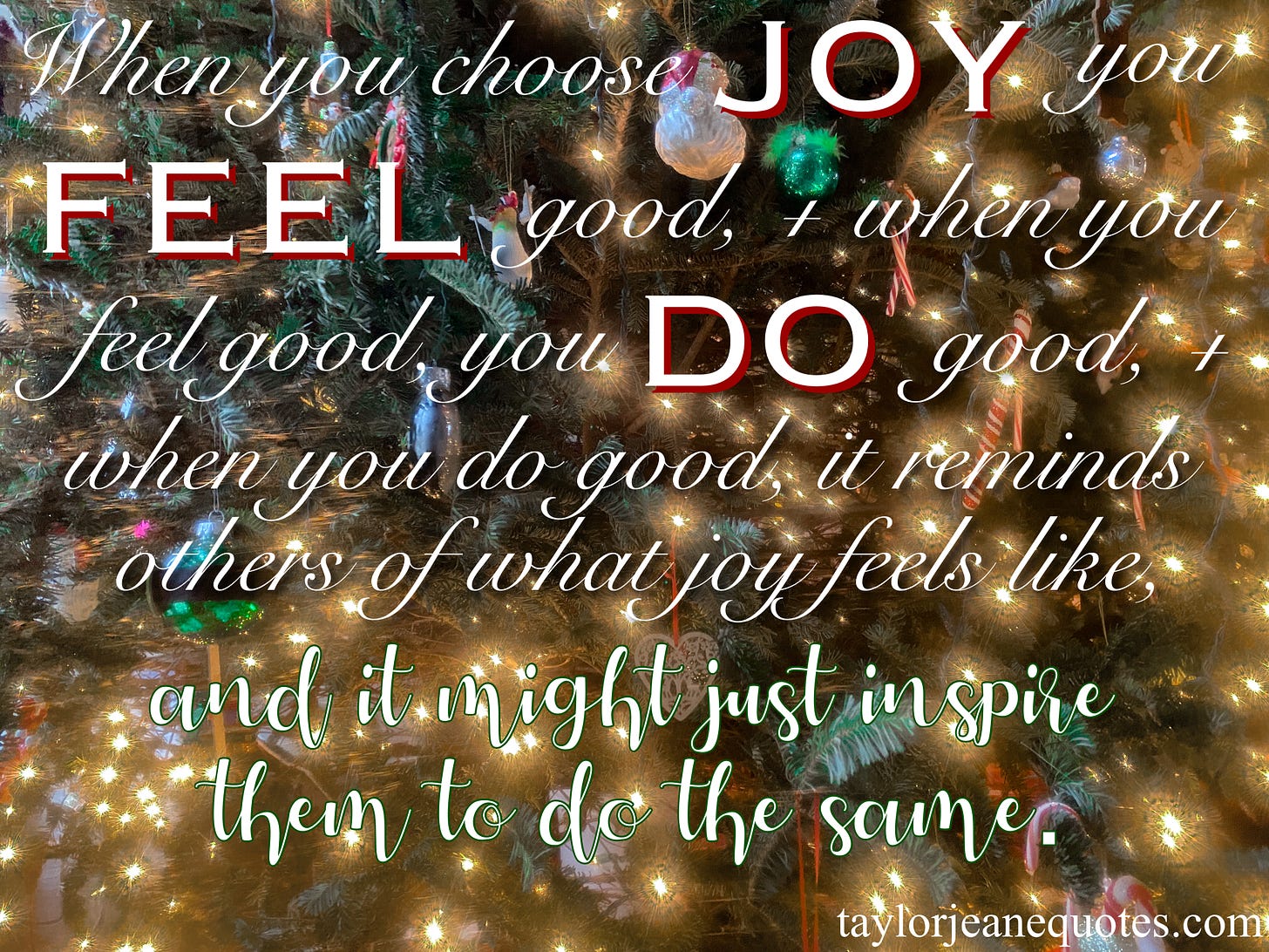 taylor jeane quotes, taylor jeane, taylor wilson, quote of the day, free quote of the day subscription, christmas quotes, holiday season quotes, december quotes, inspirational quotes, joyful quotes, giving quotes, gratitude quotes, happiness quotes, positive quotes, inspiring christmas quotes, inspirational holiday quotes