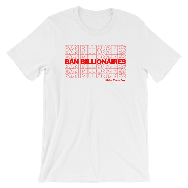 "ban billionaires" t-shirt