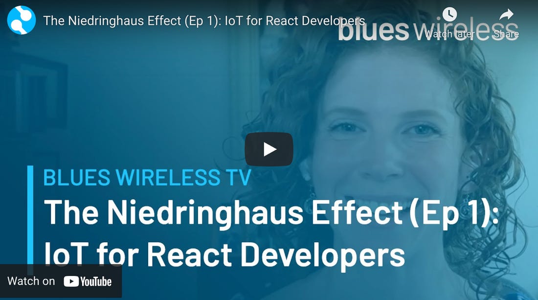 Link to blog post and video: Blues Wireless - Just Like React, but for IoT: https://blues.io/blog/reactjs-vs-blues-wireless-iot/