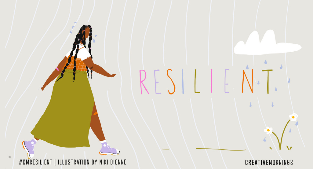 Image to represent "resilient" by niki dionne for creative mornings