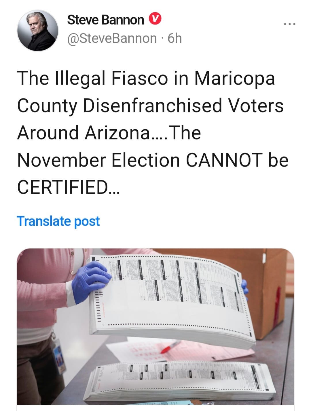 May be an image of 2 people and text that says 'Steve Bannon @SteveBannon .6h The Illegal Fiasco in Maricopa County Disenfranchised Voters Around Arizona.... November Election CANNOT be CERTIFIED... Translate post'