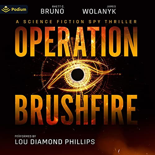 Operation Brushfire Audiobook By Rhett C. Bruno, James Wolanyk cover art