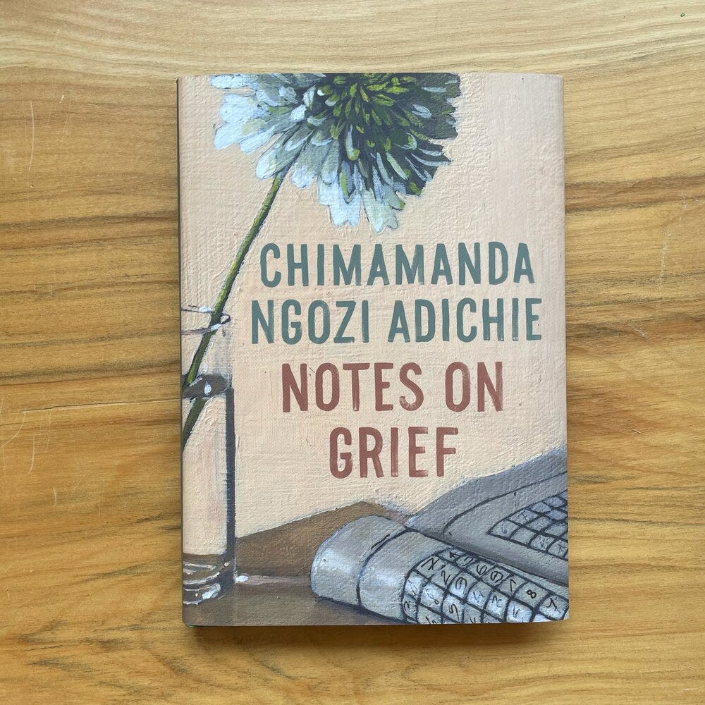 Notes on Grief by Chimamanda Ngozi Adichie — Yellow Dog Bookshop