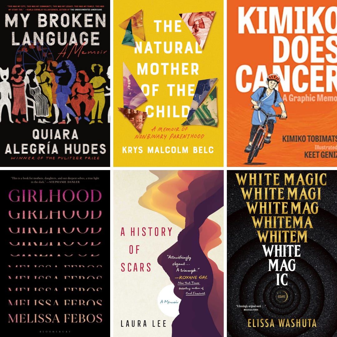A collage of six book covers: My Broken Language, The Natural Mother of the Child, Kimiko Does Cancer, Girlhood, A History of Scars, and White Magic.