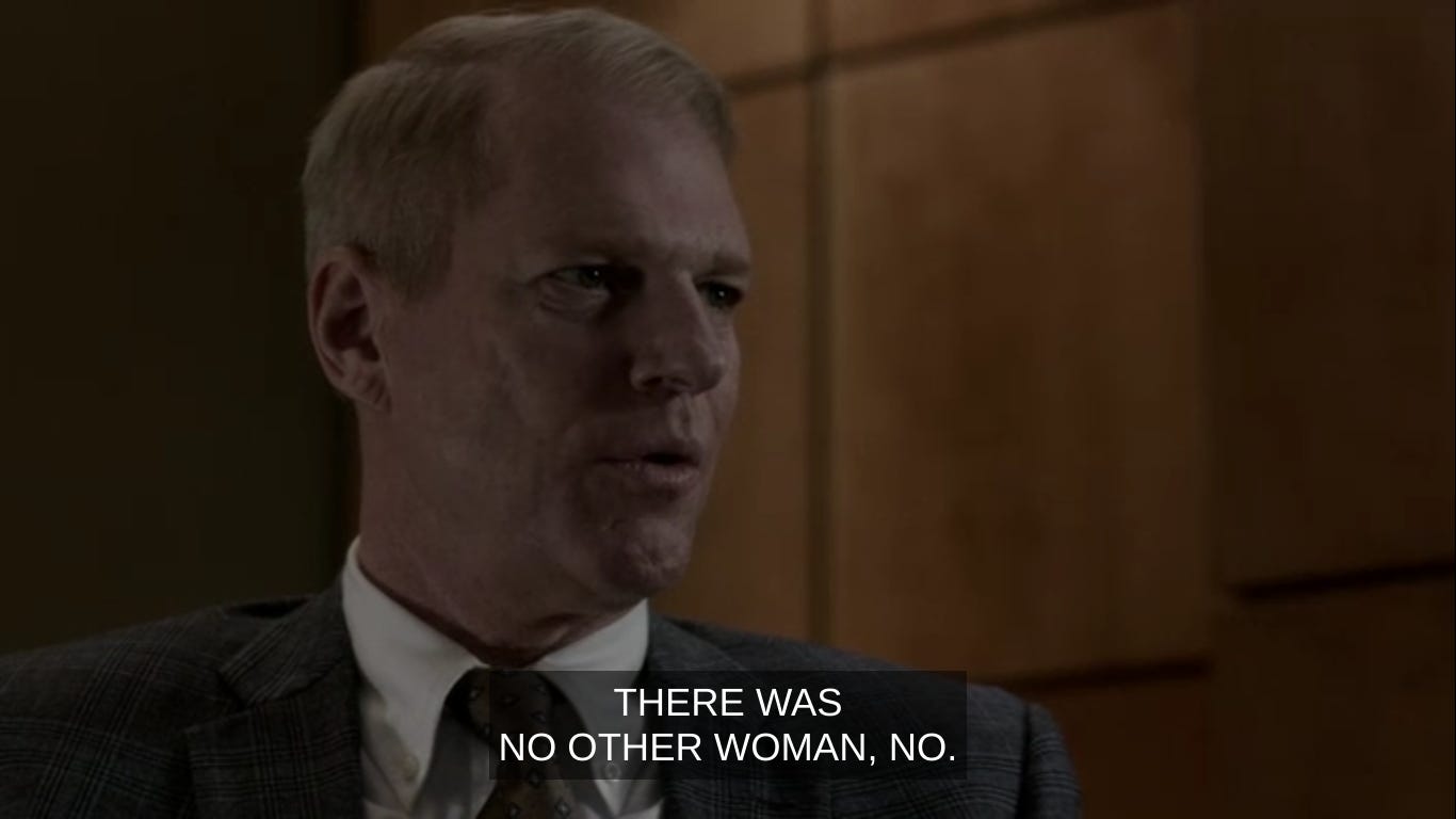 Stan saying "There was no other woman, no."