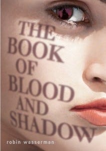 The Book of Blood and Shadow by Robin Wasserman