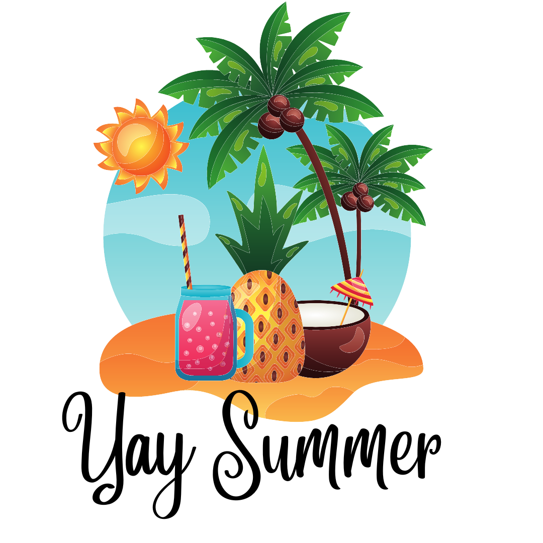 Illustration of the sun, sky, palm trees, an island, pina colada, pineapple, coconut and the words yay summer. Yes, it's a lot.