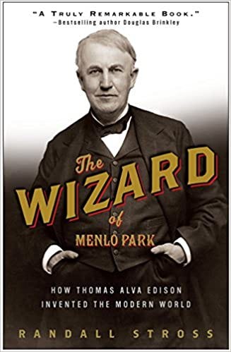 The Wizard of Menlo Park: How Thomas Alva Edison Invented the ...