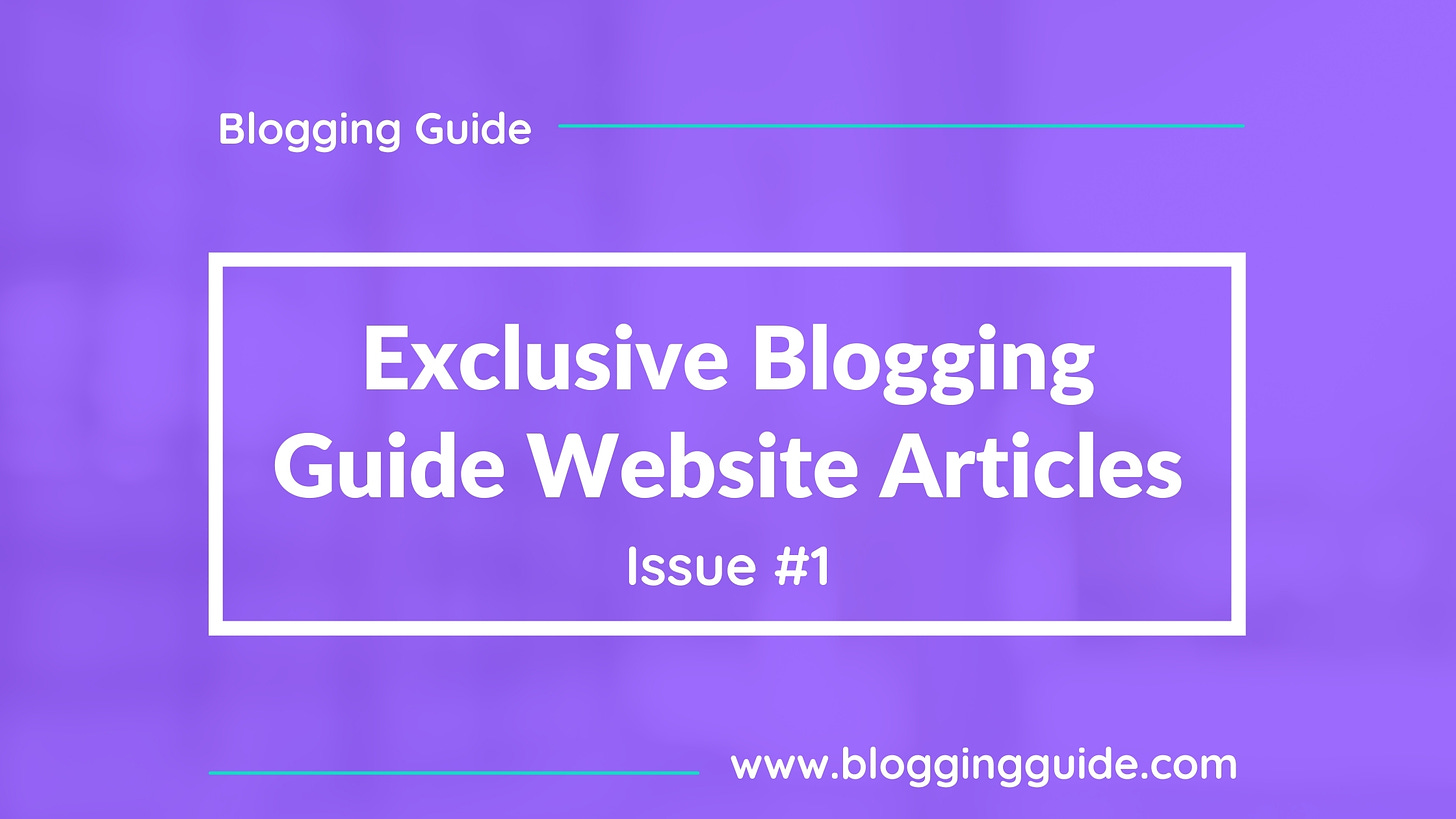 blogging guide articles, blogging guide blog, blogging guide, blogging guide newsletter, bloggingguide, how to start a blog, how to create a blog, blogging newsletter, best substack newsletters, best medium publications