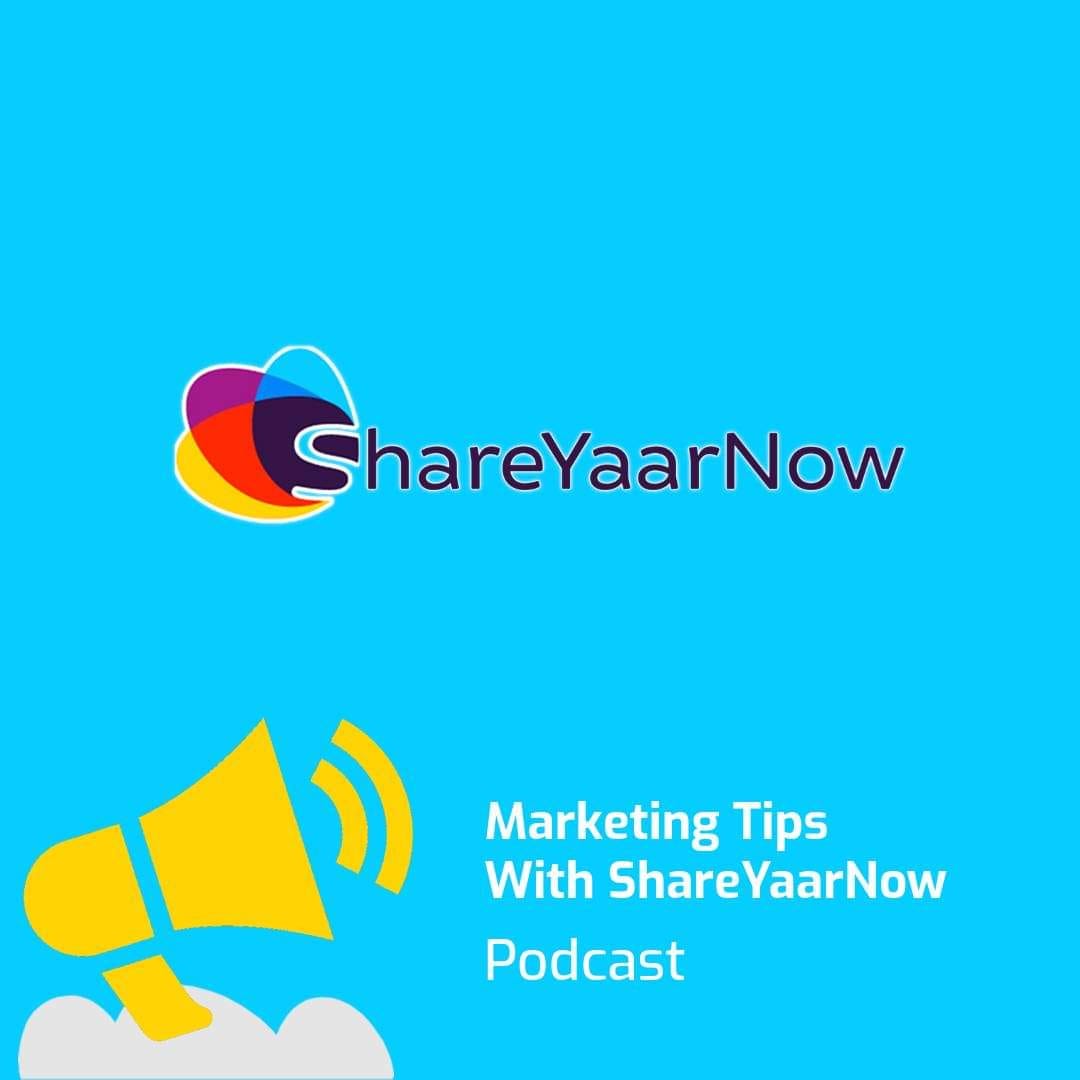 Marketing Tips with ShareYaarNow Podcast