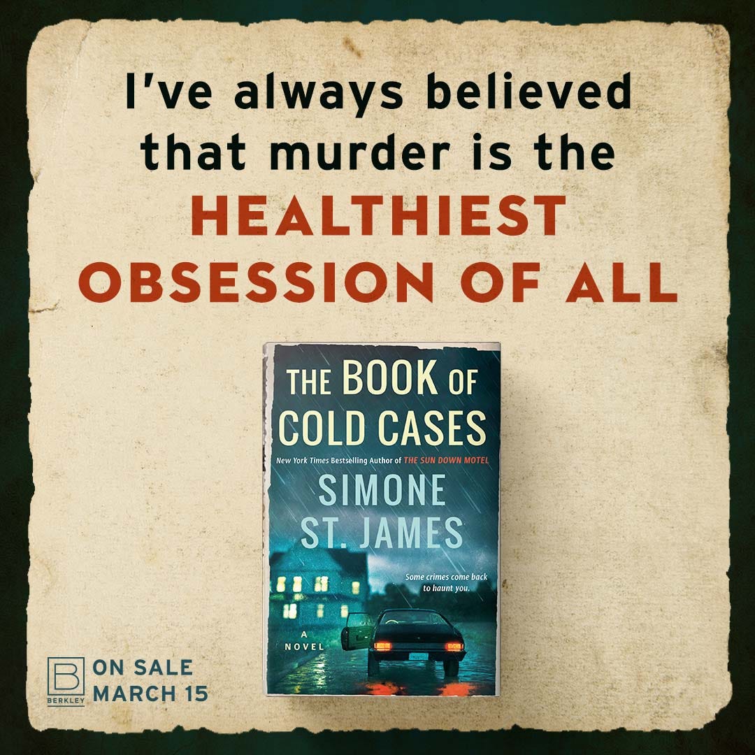 Simone St. James on Twitter: &quot;The Book of Cold Cases is coming March 15!  ✔️True crime ✔️Unsolved 1970s cold case ✔️Possible female serial killer  ✔️1970s decor ✔️2 handsome detectives ✔️Lots of rain