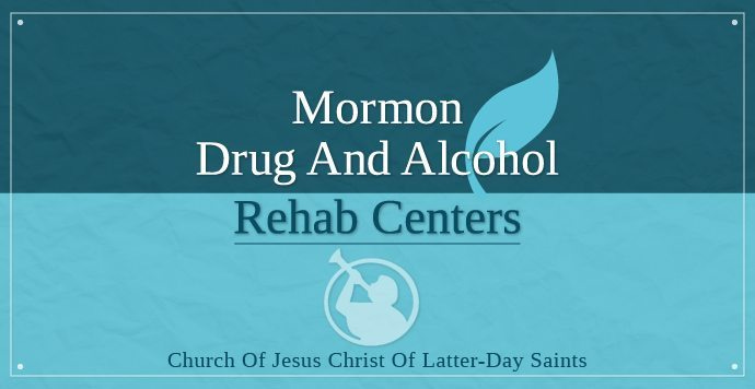Mormon Drug And Alcohol Rehab Centers