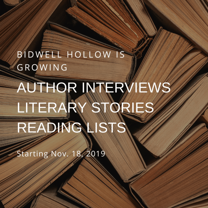 Stack of books and the text, "Bidwell Hollow is growing. Author interviews, literary stories, reading lists, starting Nov. 18, 2019."