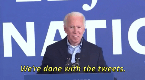 GIF: Joe Biden stands at a podium and says, "We're done with the tweets"