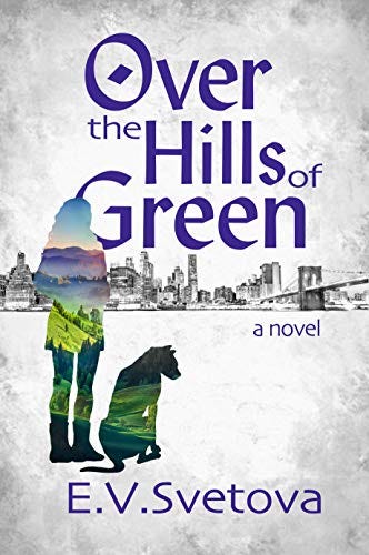 Over The Hills Of Green (The Green Hills Book 2) by [E. V. Svetova]