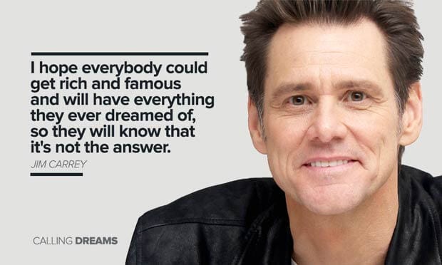 I hope everybody could get rich and famous..." -Jim Carrey [620×372] :  r/QuotesPorn