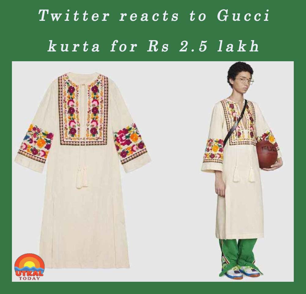 Twitter reacts to Gucci kurta for Rs 2.5 lakh - Utkal Today
