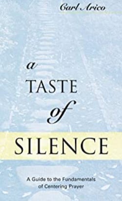 A taste of Slence by Father Carl Arico