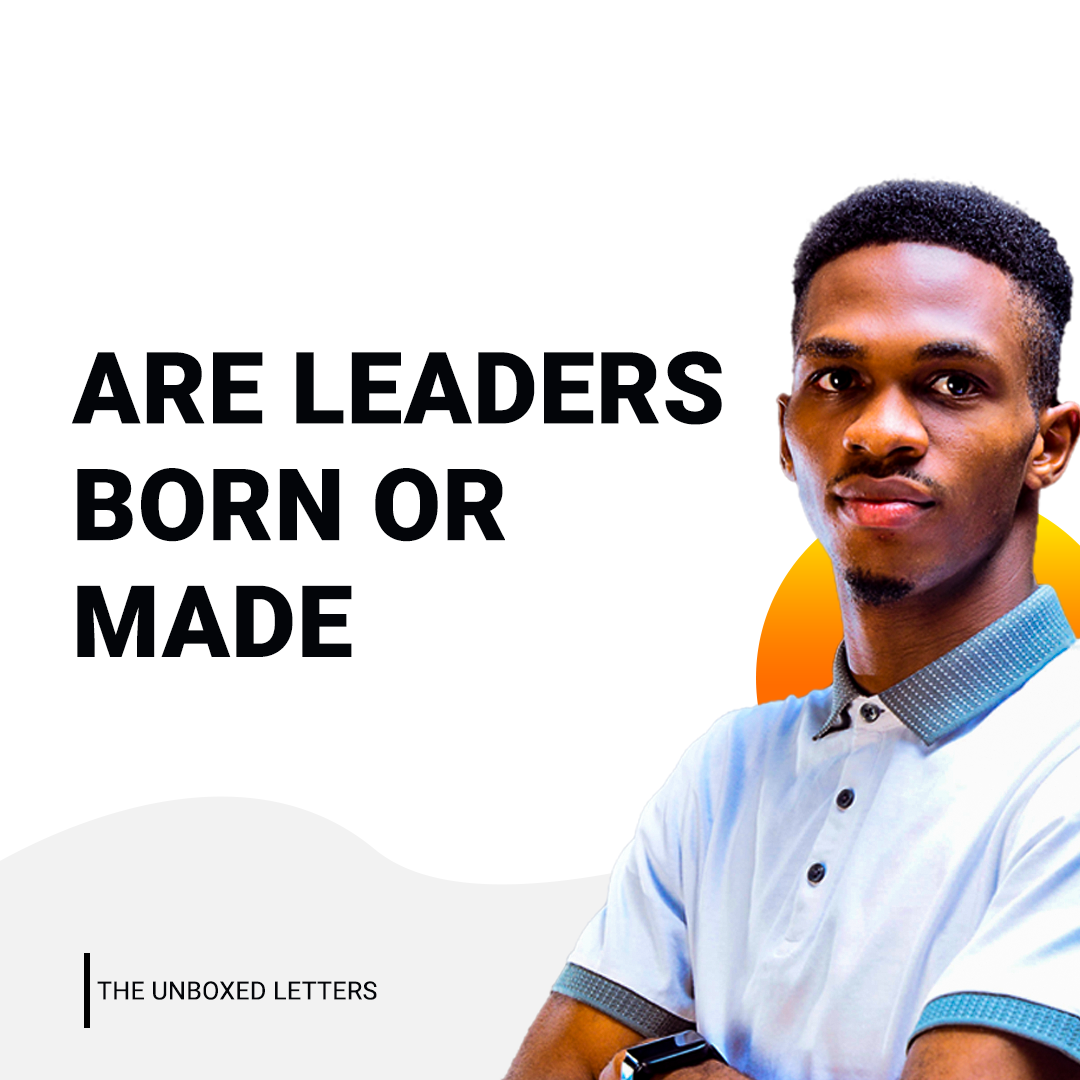Elisha Oreunomhe answer "ARE LEADERS BORN OR MADE"