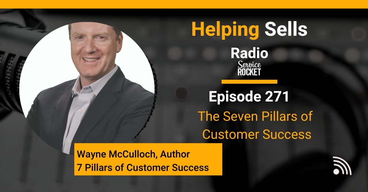 Wayne McCulloch on his new book The Seven Pillars of Customer Success Bill Cushard Helping Sells Radio Podcast