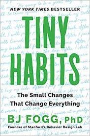 Amazon.com: Tiny Habits: The Small Changes That Change Everything  (9780358362777): Fogg Ph.D, BJ: Books