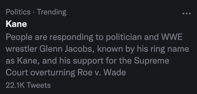 Kane: People are responding to politician and WWE wrestler Glenn Jacobs, known by his ring name as Kane, and his support for the Supreme Court overturning Roe v. Wade
