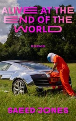 Book cover of Alive at the End of the World by Saeed Jones, with a chrome car in a field and a figure in what looks like an orange prison jump suit and a space helmet leaning against it