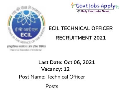 ECIL Technical Officer Notification 2021