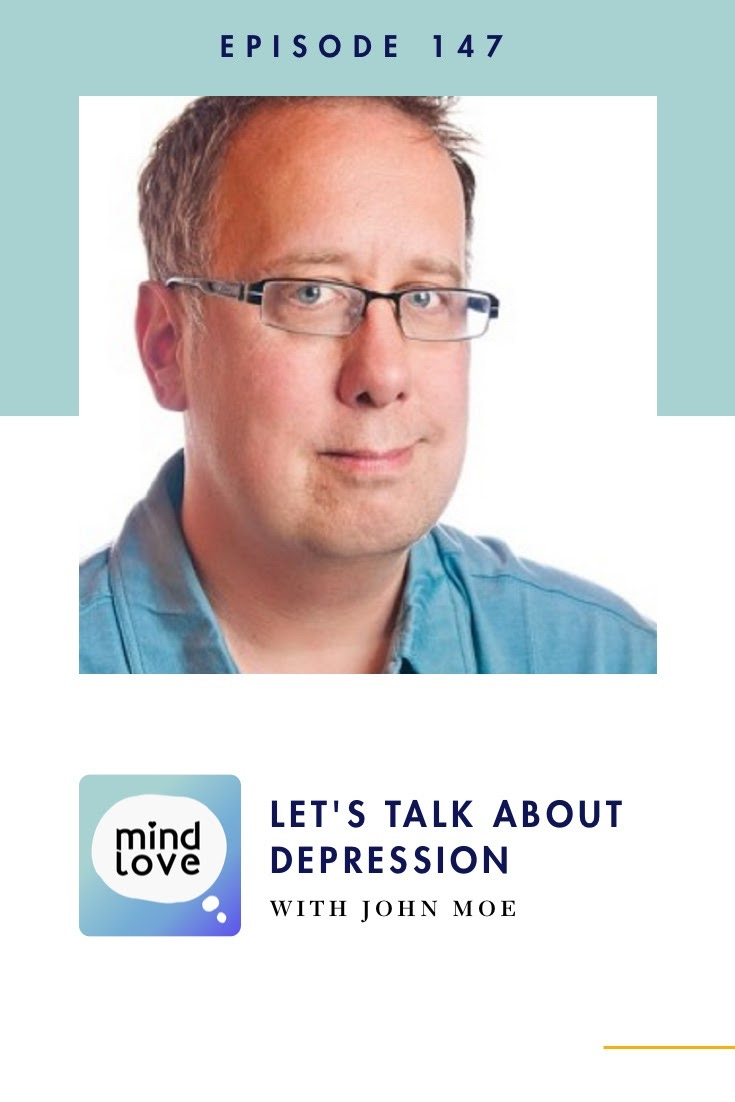 Depression with John Moe on Mind Love Podcast