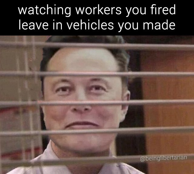 May be an image of 1 person and text that says 'watching workers you fired leave in vehicles you made @beinglibertarian'