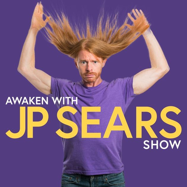 Awaken With JP Sears Show by JP Sears on Apple Podcasts