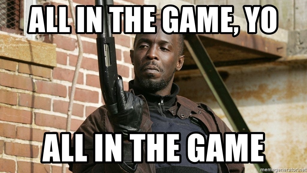 All in the game, yo All in the game - Omar Little the wire | Meme Generator